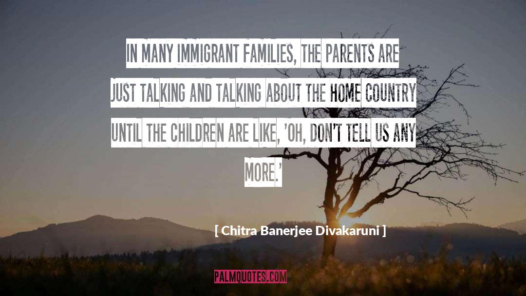 Home Country quotes by Chitra Banerjee Divakaruni