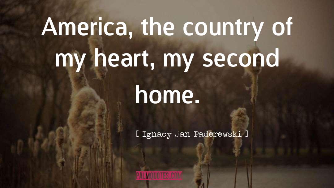 Home Country quotes by Ignacy Jan Paderewski