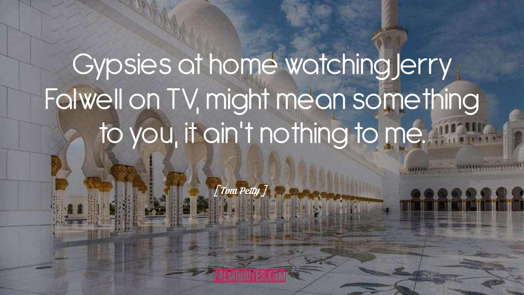 Home Decor quotes by Tom Petty