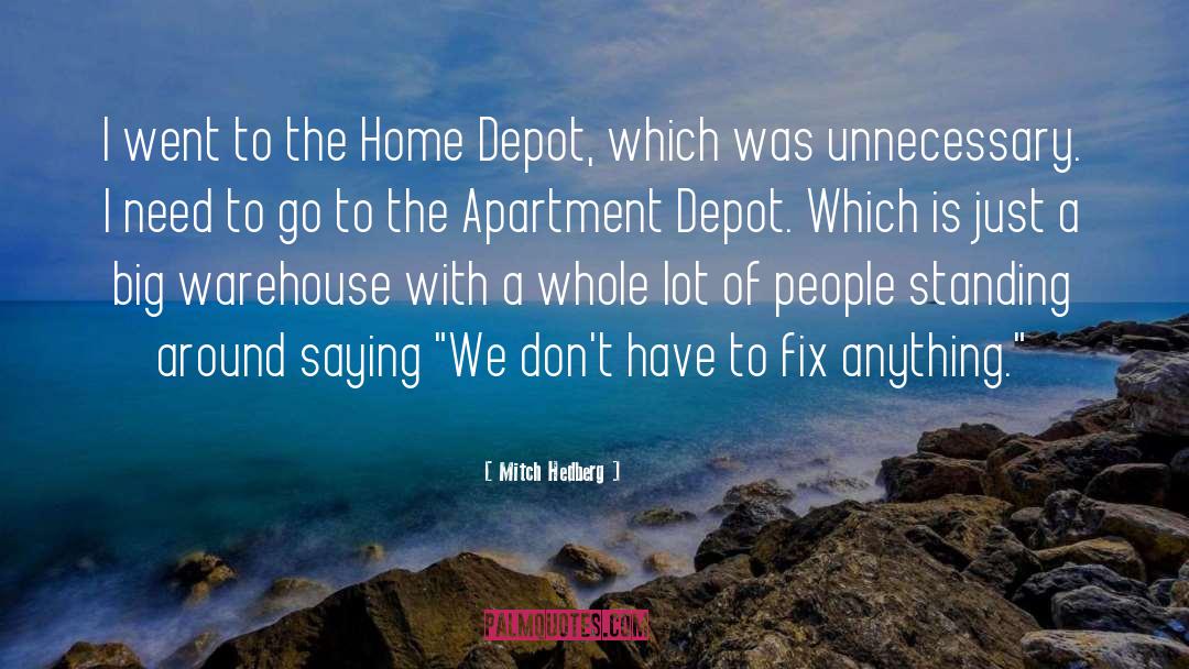 Home Depot quotes by Mitch Hedberg