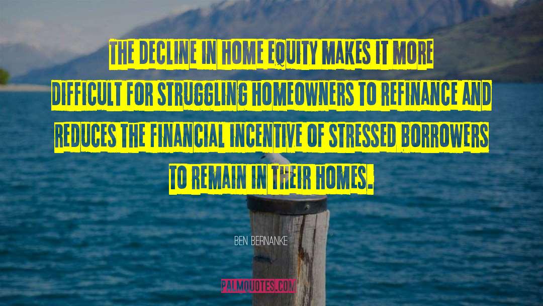 Home Equity quotes by Ben Bernanke