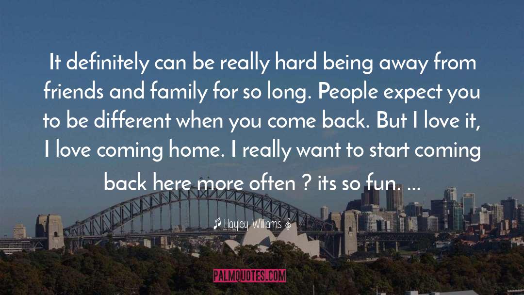 Home Friends And Family quotes by Hayley Williams