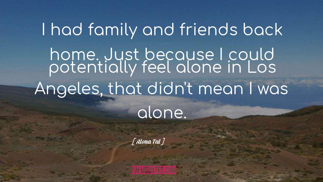 Home Friends And Family quotes by Alona Tal