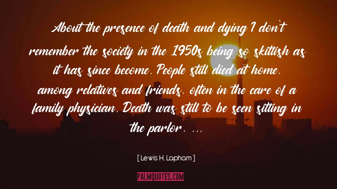 Home Friends And Family quotes by Lewis H. Lapham
