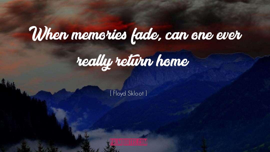 Home Home quotes by Floyd Skloot