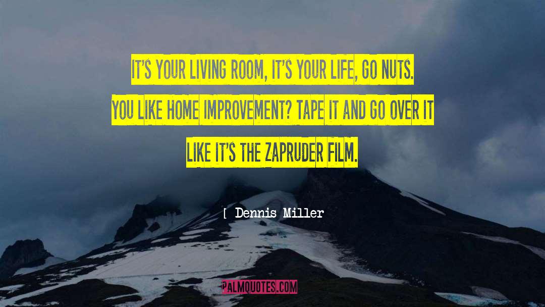 Home Improvement quotes by Dennis Miller