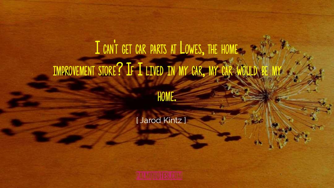 Home Improvement quotes by Jarod Kintz