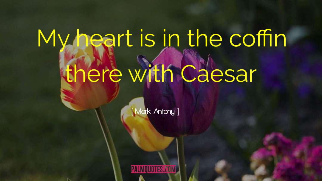 Home Is My Heart quotes by Mark Antony