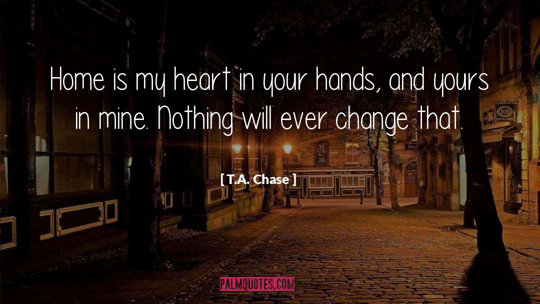 Home Is My Heart quotes by T.A. Chase