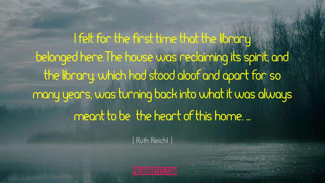 Home Library quotes by Ruth Reichl