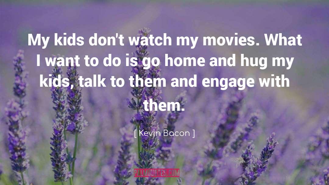 Home Movies quotes by Kevin Bacon