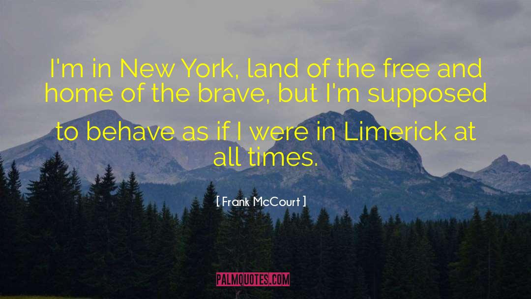 Home Of The Brave quotes by Frank McCourt
