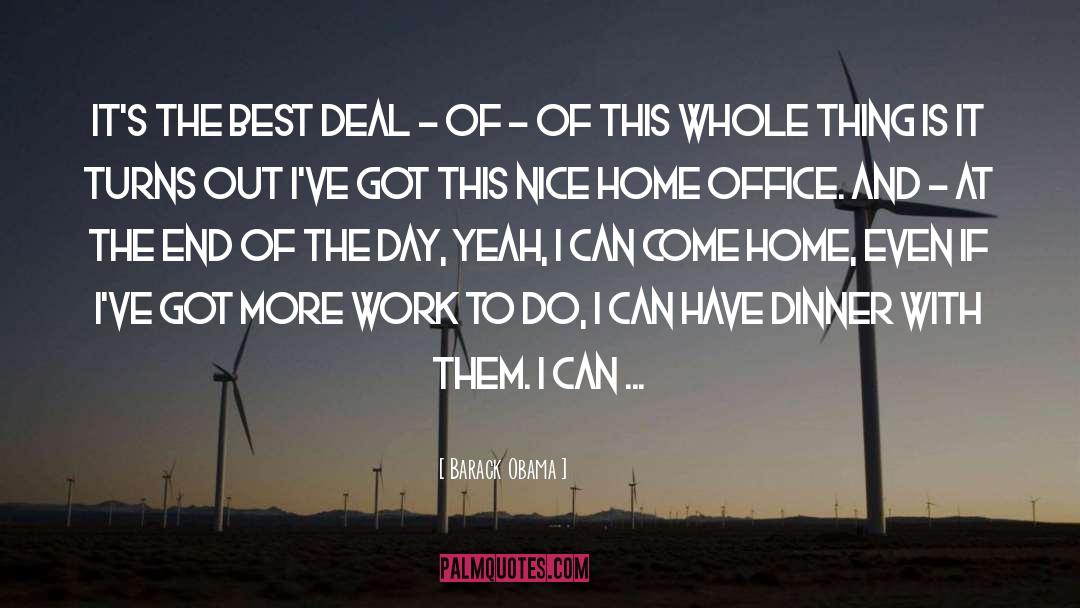 Home Office quotes by Barack Obama