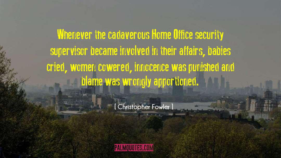 Home Office quotes by Christopher Fowler