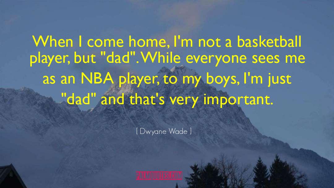 Home Office quotes by Dwyane Wade