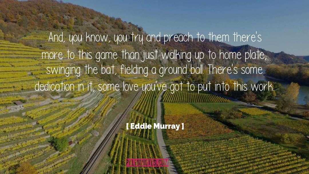 Home Plate quotes by Eddie Murray