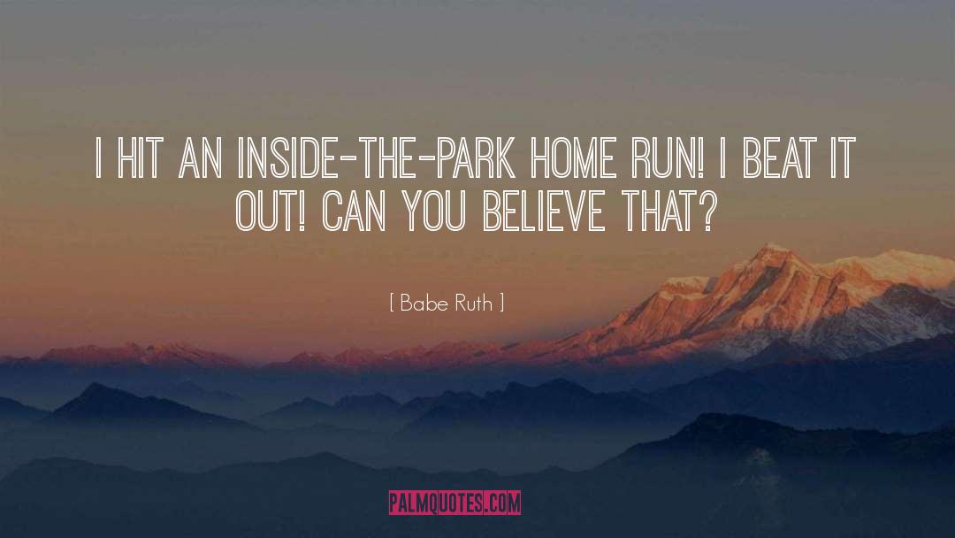 Home Run quotes by Babe Ruth