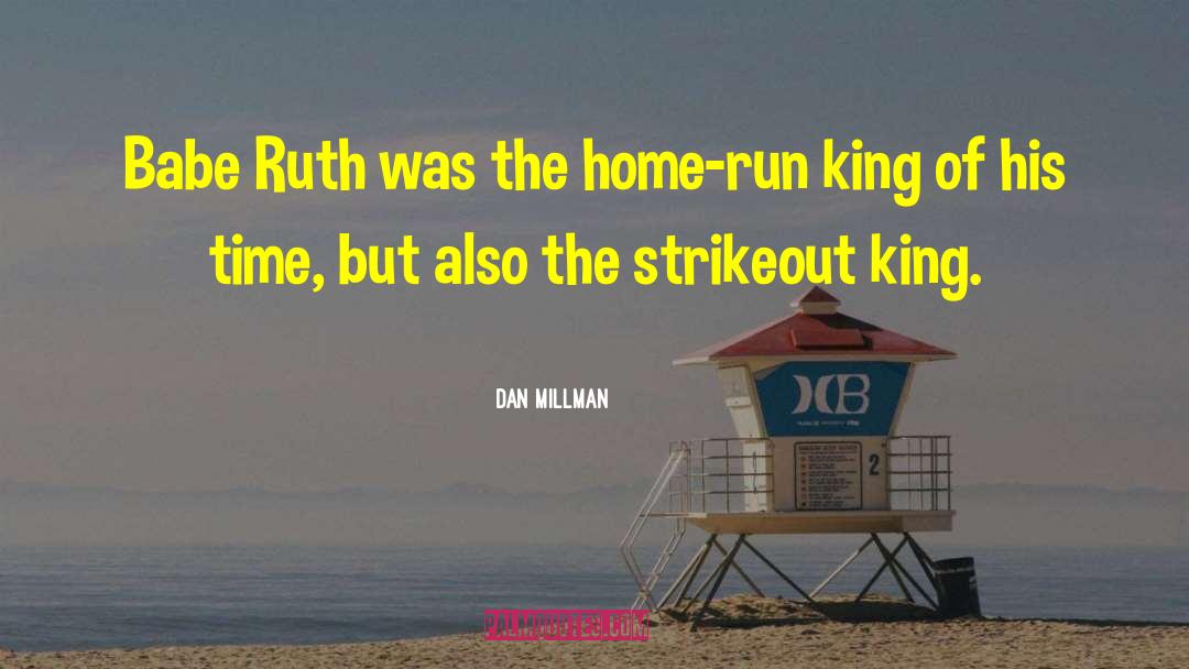 Home Run quotes by Dan Millman