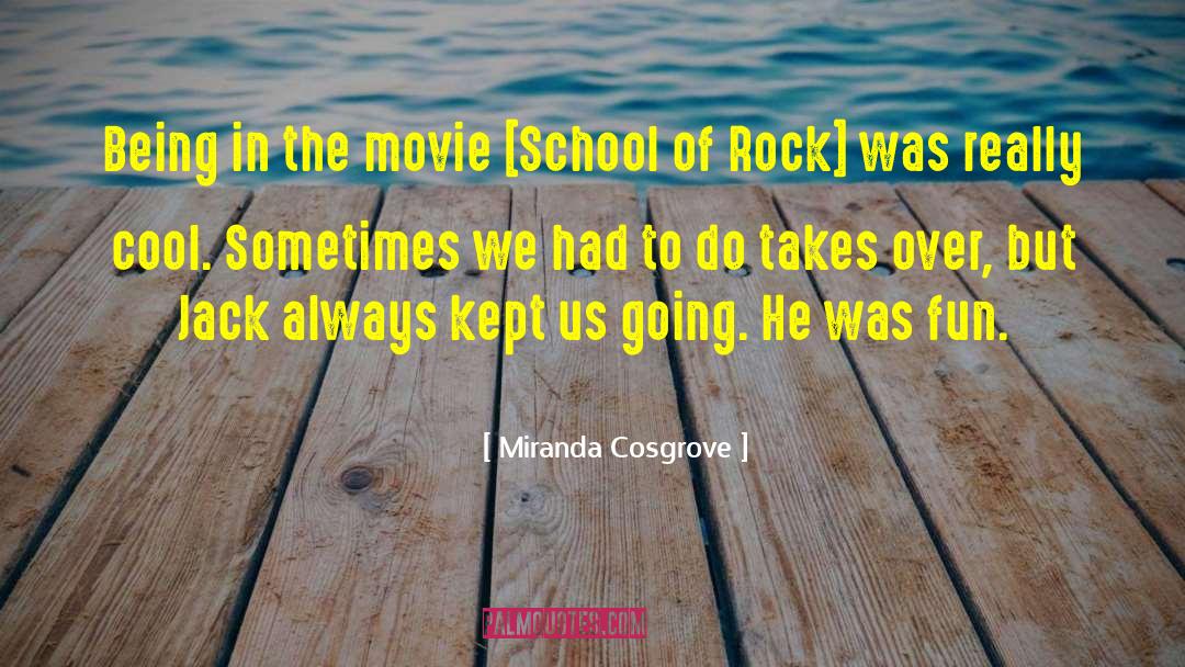 Home School quotes by Miranda Cosgrove