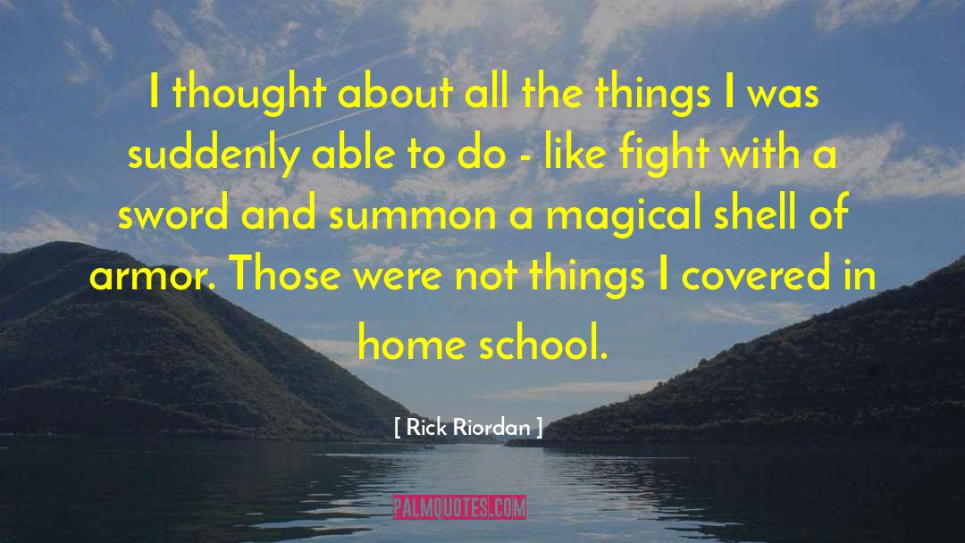 Home School quotes by Rick Riordan