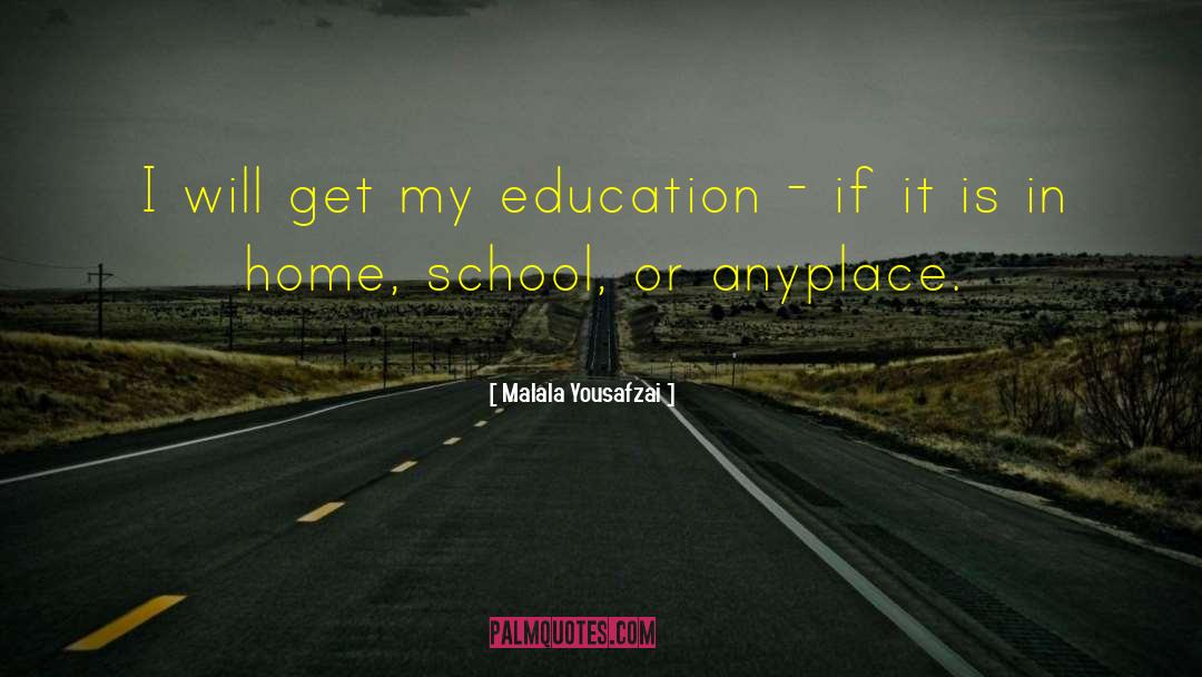 Home School quotes by Malala Yousafzai