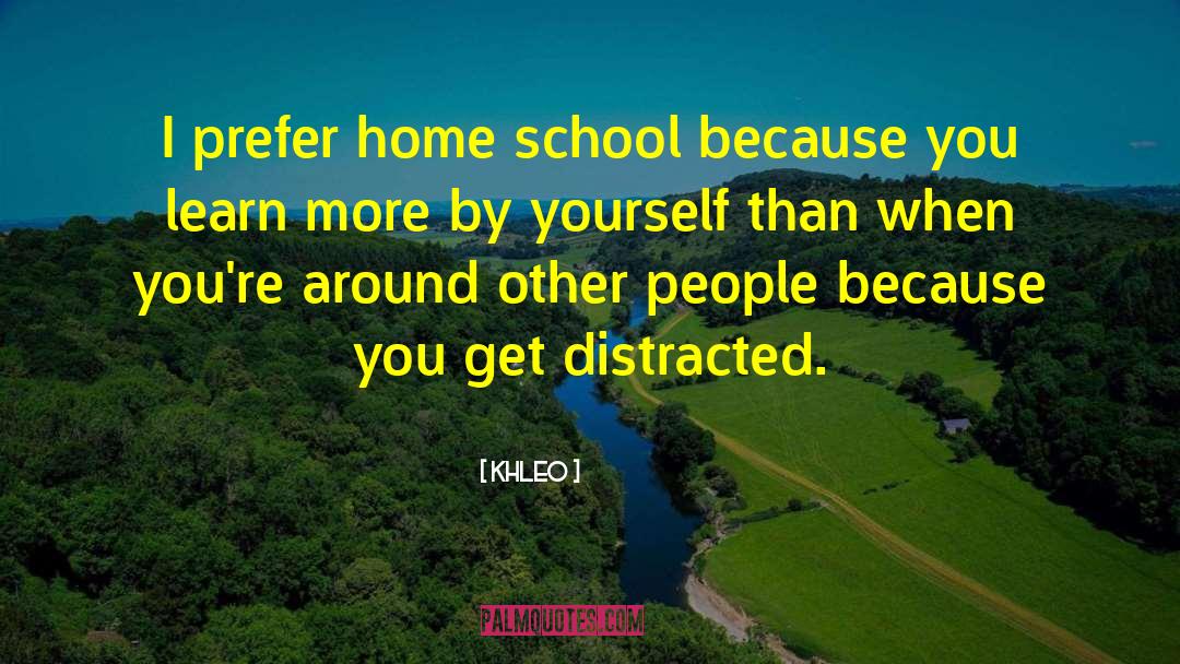 Home School quotes by Khleo