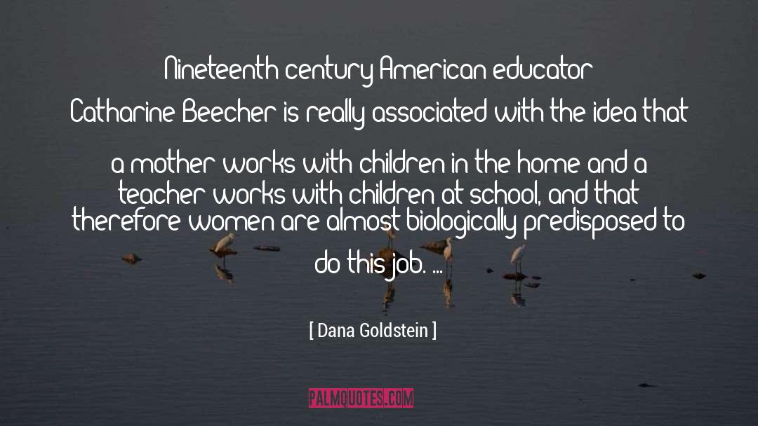 Home School quotes by Dana Goldstein