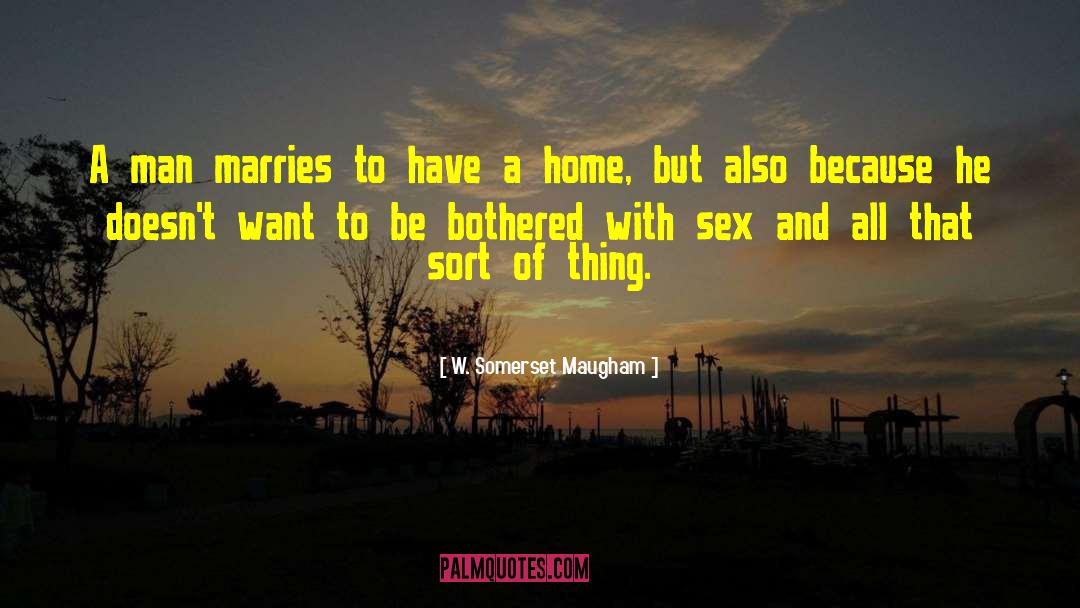 Home School quotes by W. Somerset Maugham