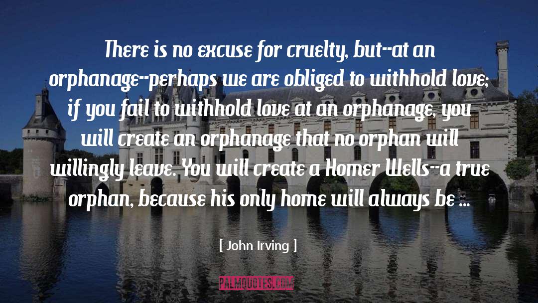 Home Schooling quotes by John Irving