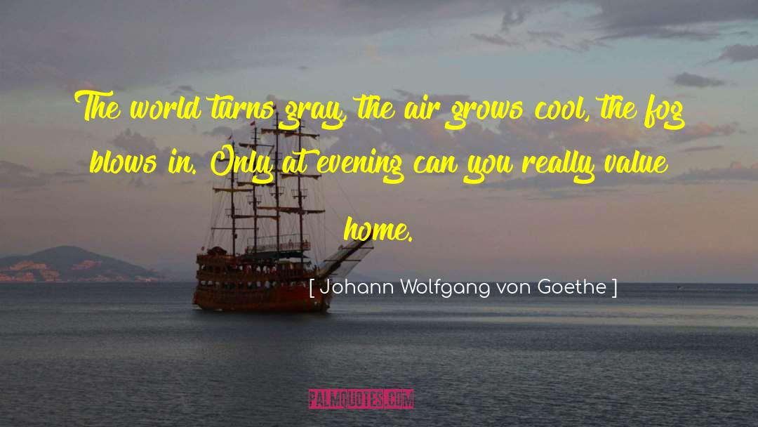 Home Security Cameras quotes by Johann Wolfgang Von Goethe