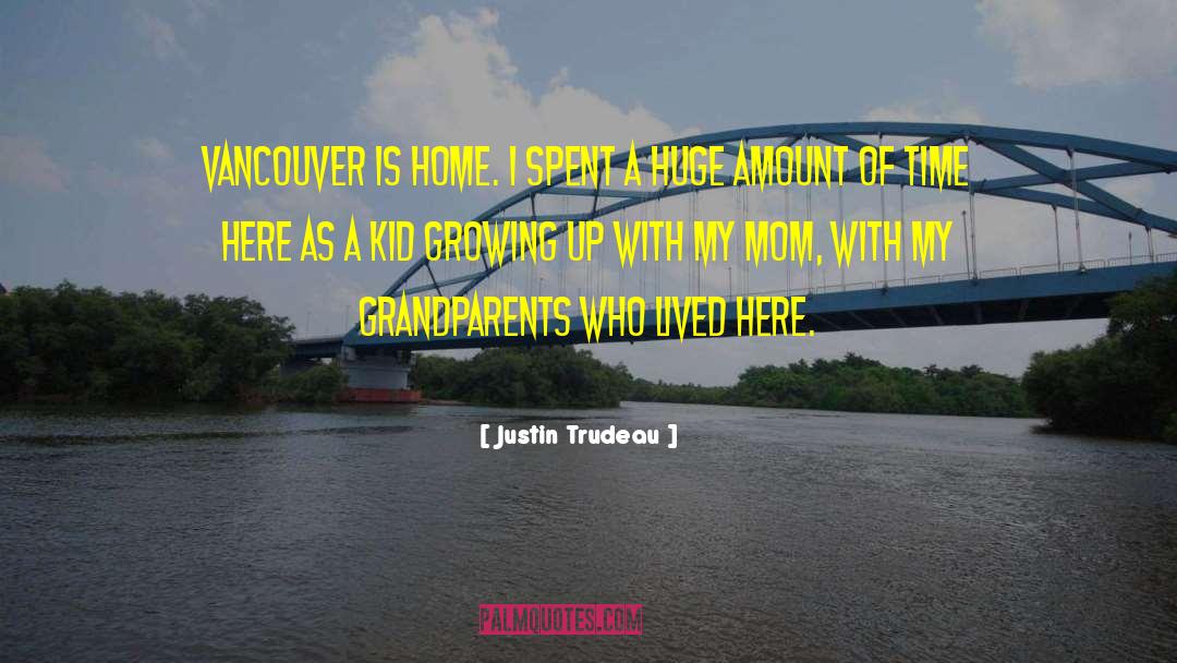 Home State quotes by Justin Trudeau