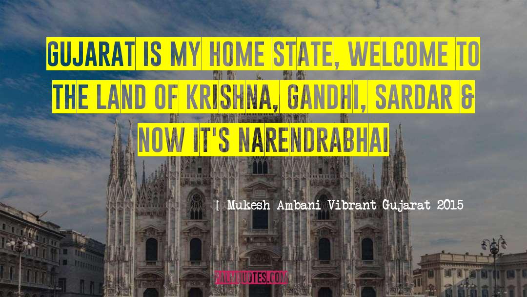 Home State quotes by Mukesh Ambani Vibrant Gujarat 2015