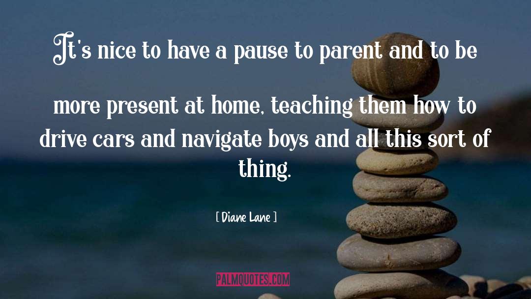 Home Teaching quotes by Diane Lane