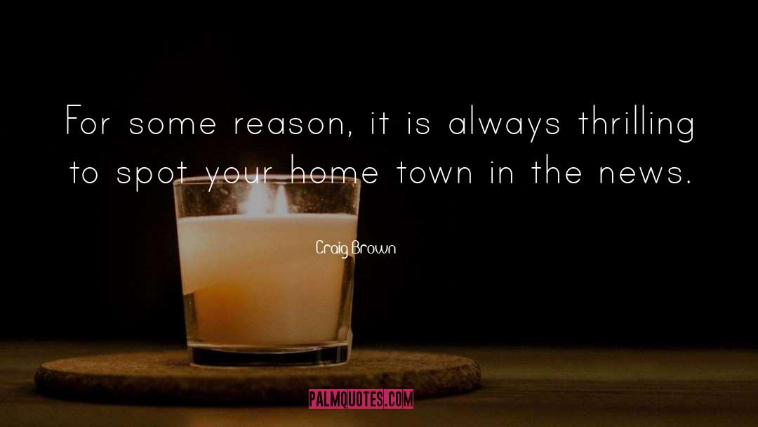 Home Town quotes by Craig Brown