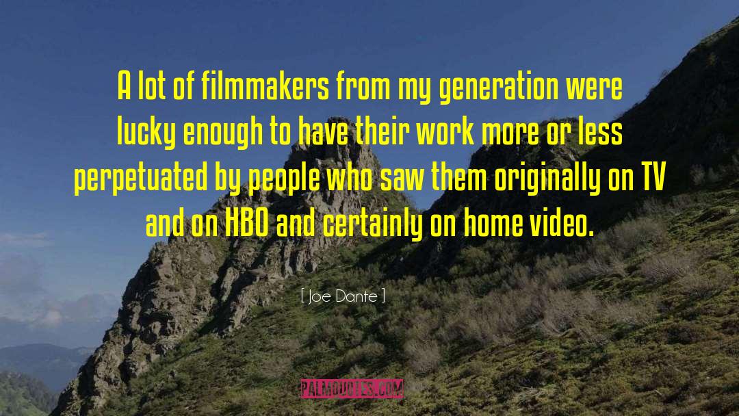 Home Videos quotes by Joe Dante