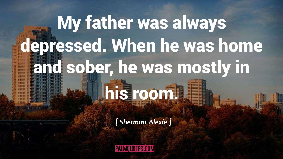 Home Wrecker quotes by Sherman Alexie