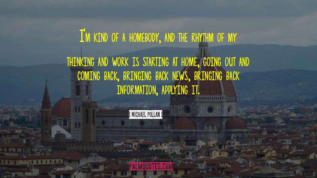 Homebody quotes by Michael Pollan