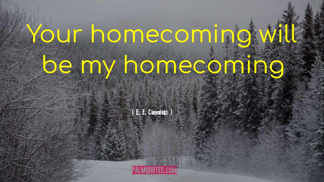 Homecoming quotes by E. E. Cummings