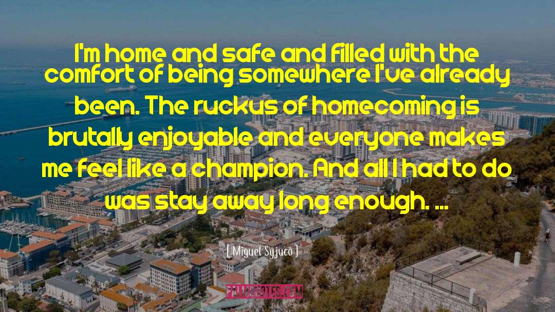 Homecoming quotes by Miguel Syjuco