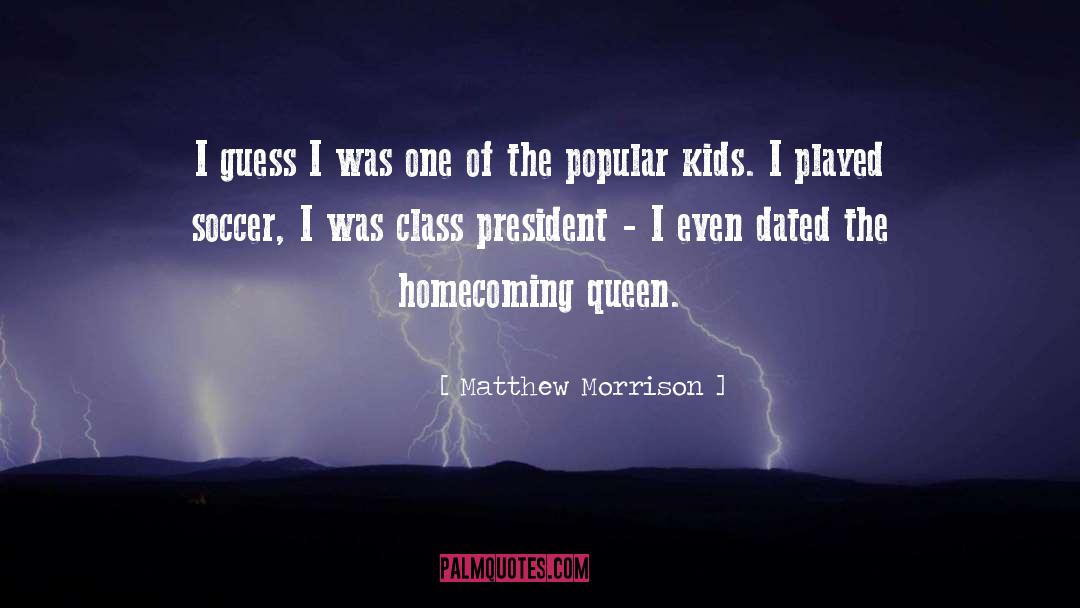 Homecoming quotes by Matthew Morrison