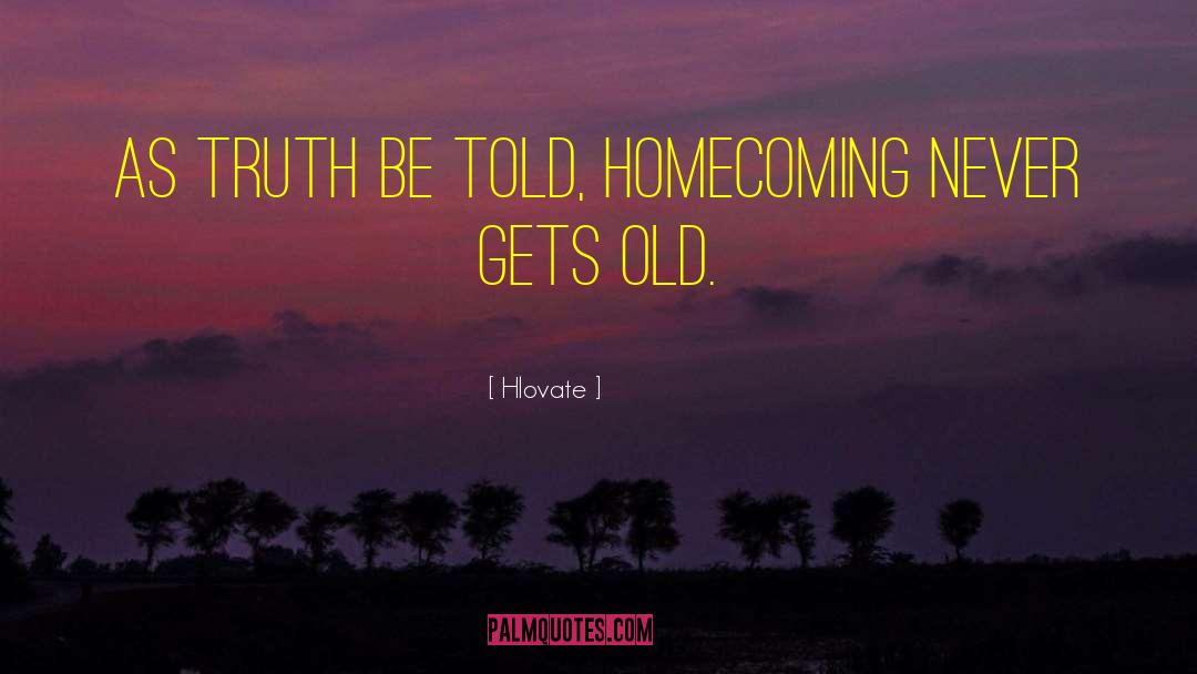 Homecoming quotes by Hlovate