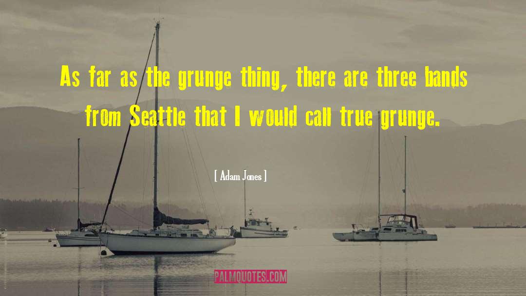Homegrown Seattle quotes by Adam Jones