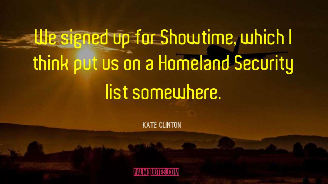 Homeland Security quotes by Kate Clinton