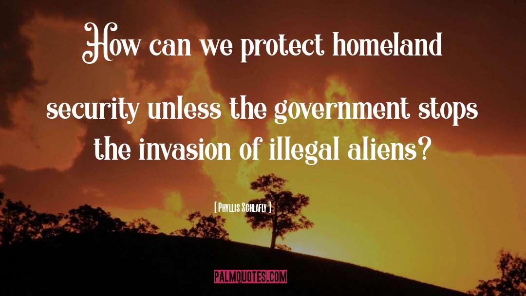 Homeland Security quotes by Phyllis Schlafly