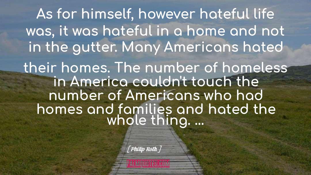 Homeless In America quotes by Philip Roth