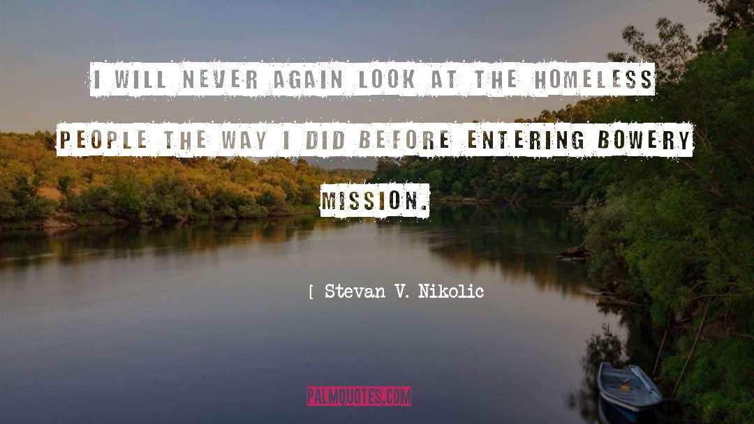 Homeless People quotes by Stevan V. Nikolic