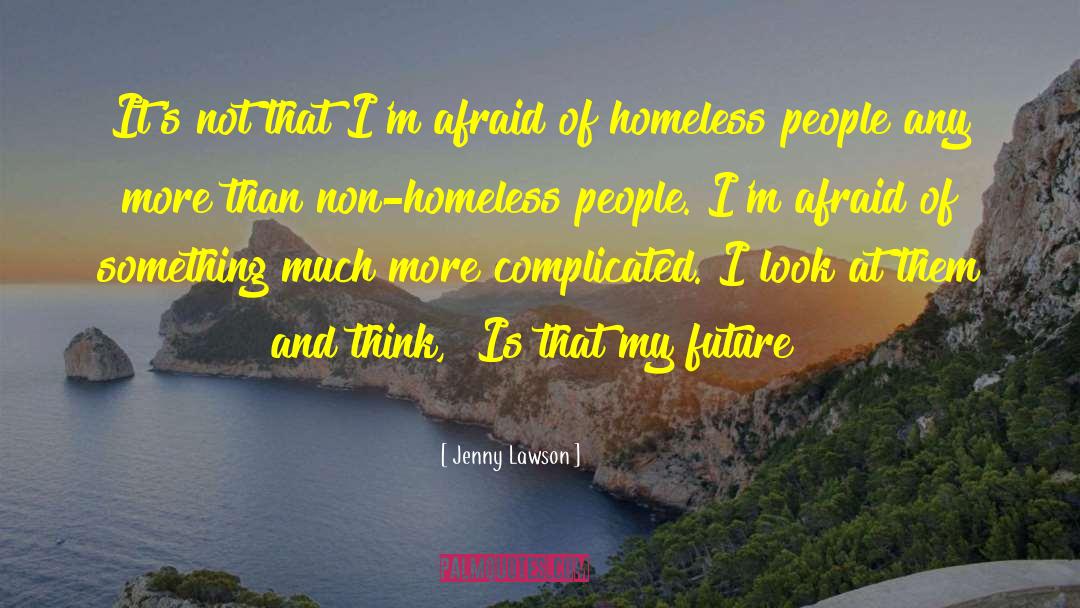 Homeless People quotes by Jenny Lawson