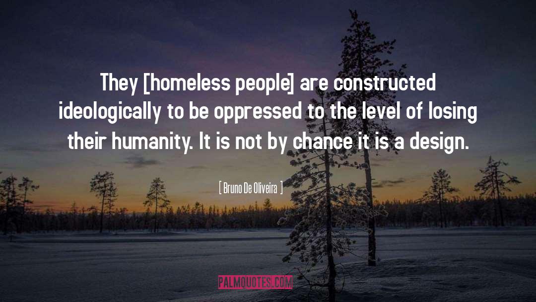 Homeless People quotes by Bruno De Oliveira