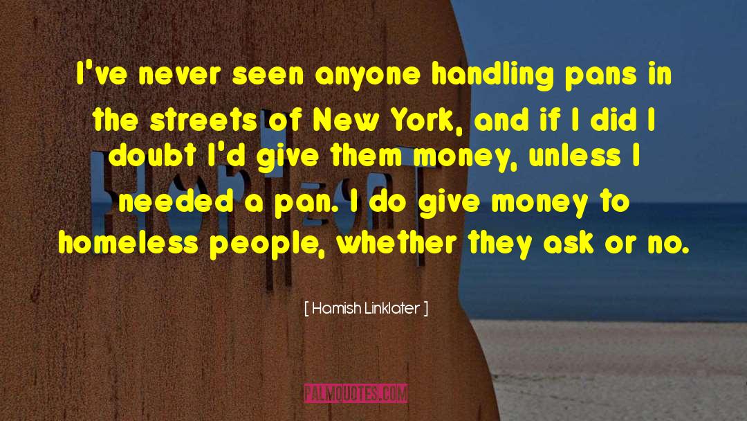 Homeless People quotes by Hamish Linklater