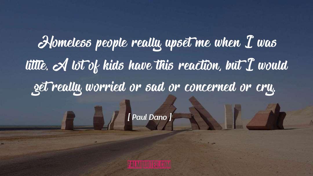 Homeless People quotes by Paul Dano